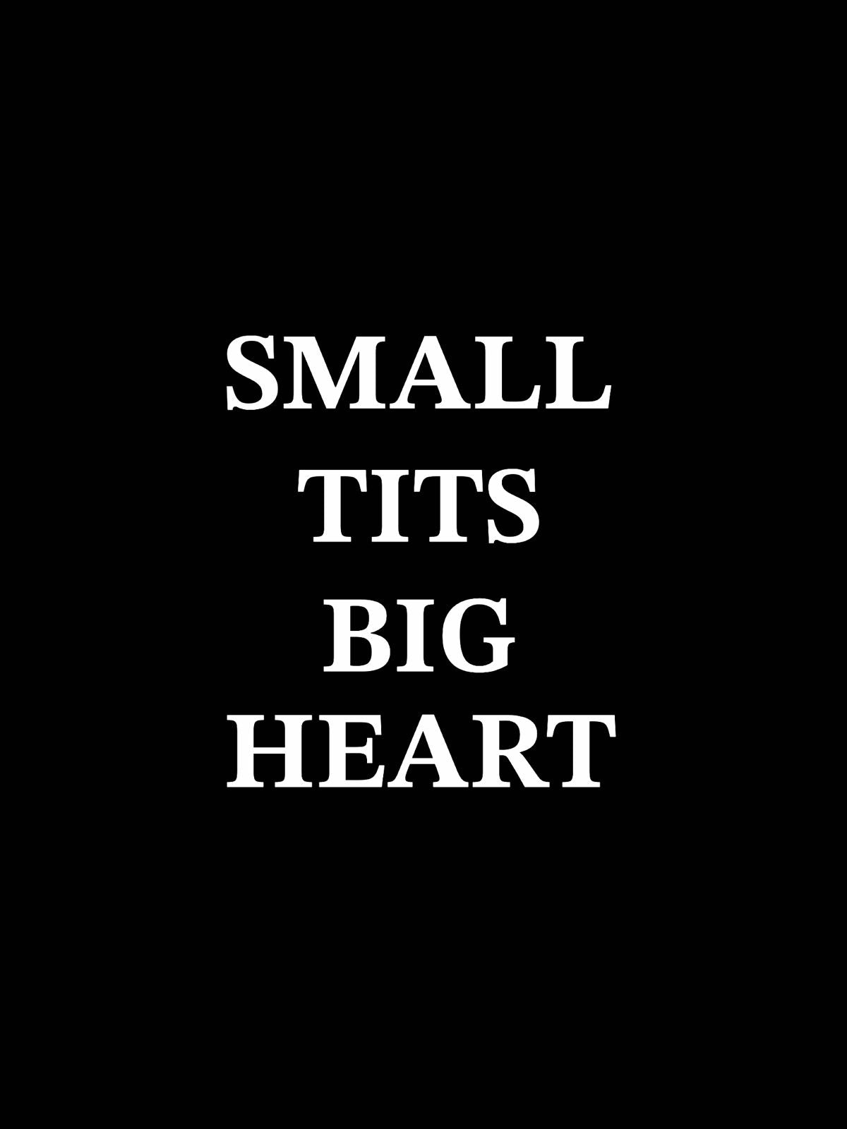 SMALL TITS BIG HEART